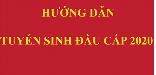 Hướng dẫn công tác tuyển sinh các lớp đầu cấp năm học 2020-2021